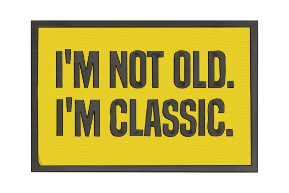 I'm Not Old I'm Classic: Embroidery Design Review
